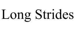 long strides
