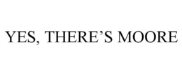 yes, there’s moore