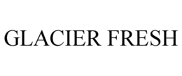 glacier fresh