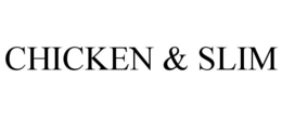 chicken & slim