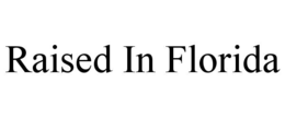 raised in florida