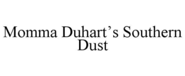 momma duhart’s southern dust