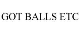got balls etc