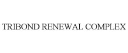 tribond renewal complex