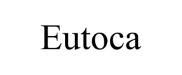 eutoca