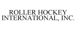 roller hockey international, inc.