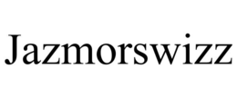 jazmorswizz