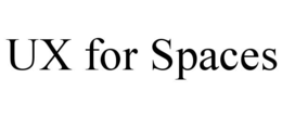 ux for spaces