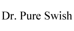 dr. pure swish