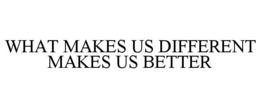 what makes us different makes us better