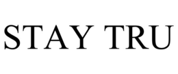 stay tru