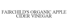 fairchild's organic apple cider vinegar