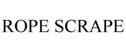 rope scrape