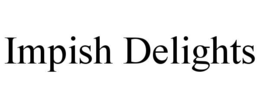 impish delights