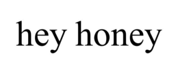hey honey