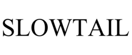 slowtail