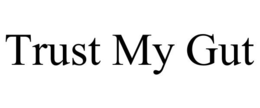 trust my gut