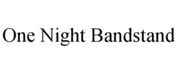 one night bandstand