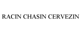 racin chasin cervezin