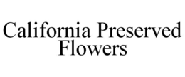 california preserved flowers