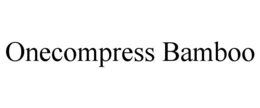 onecompress bamboo
