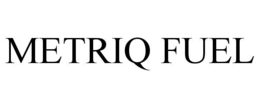 metriq fuel