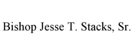 bishop jesse t. stacks, sr.