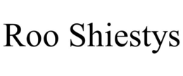 roo shiestys