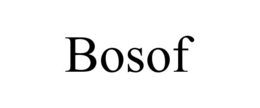 bosof