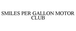 smiles per gallon motor club