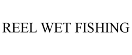 reel wet fishing