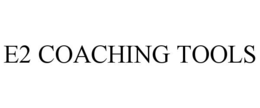 e2 coaching tools
