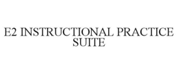 e2 instructional practice suite