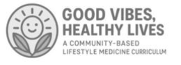 good vibes, healthy lives a community-based lifestyle medicine curriculum