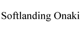 softlanding onaki