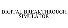 digital breakthrough simulator