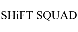shift squad