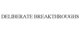 deliberate breakthroughs