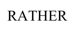 rather