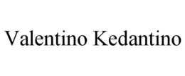 valentino kedantino
