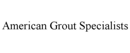 american grout specialists