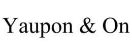 yaupon & on