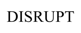disrupt
