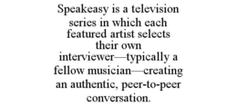 speakeasy is a television series in which each featured artist selects their own interviewer—typically a fellow musician—creating an authentic, peer-to-peer conversation.