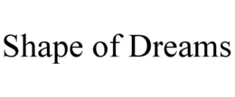 shape of dreams
