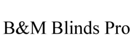 b&m blinds pro