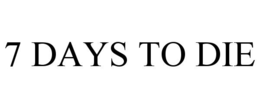 7 days to die