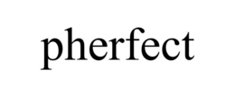 pherfect