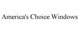 america's choice windows