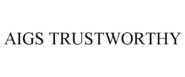 aigs trustworthy